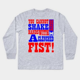 Indira Priyadarshini Gandhi (You cannot shake hands with a clenched fist!) Kids Long Sleeve T-Shirt